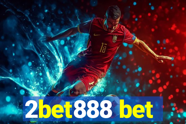 2bet888 bet